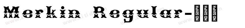 Merkin Regular字体转换